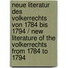 Neue Literatur Des Volkerrechts Von 1784 Bis 1794 / New Literature of the Volkerrechts from 1784 to 1794 door Karl Albert Kamptz