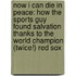 Now I Can Die In Peace: How The Sports Guy Found Salvation Thanks To The World Champion (Twice!) Red Sox