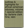 Outlines & Highlights For African-American Odyssey, Volume 1-Special Edition By Darlene Clark Hine, Isbn door Darlene Hine