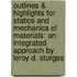 Outlines & Highlights For Statics And Mechanics Of Materials: An Integrated Approach By Leroy D. Sturges