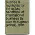 Outlines & Highlights For The Oxford Handbook Of International Business By Alan M. Rugman (Editor), Isbn