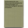 Profilometrische Und Elektronenmikroskopische Untersuchungen Zur Verschlei Festigkeit Dentaler Komposite door Dr Hans Ulrich Brauer