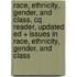 Race, Ethnicity, Gender, and Class, Cq Reader, Updated Ed + Issues in Race, Ethnicity, Gender, and Class