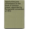 Report Of The Joint Commission On The Book Of Common Prayer; Appointed By The General Convention Of 1913 door Episcopal Church. Joint Prayer