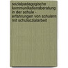 Sozialpadagogische Kommunikationsberatung In Der Schule - Erfahrungen Von Schulern Mit Schulsozialarbeit door Ralf-Peter Nungasser