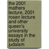 The 2001 Mathers Lecture, 2001 Rosen Lecture And Other Queen's University Essays In The Study Of Judaism by Professor Jacob Neusner