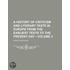 A History Of Criticism And Literary Taste In Europe From The Earliest Texts To The Present Day (Volume 3)