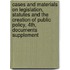 Cases And Materials On Legislation, Statutes And The Creation Of Public Policy, 4Th, Documents Supplement