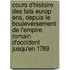 Cours D'Histoire Des Tats Europ Ens, Depuis Le Bouleversement de L'Empire Romain D'Occident Jusqu'en 1789
