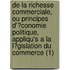 De La Richesse Commerciale, Ou Principes D'?Conomie Politique, Appliqu's A La L?Gislation Du Commerce (1)