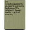 Der Vergeltungsgedanke Und Seine Praktische Bedeutung / the Retaliation Thought and Its Practical Meaning door August Kohler
