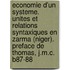 Economie D'Un Systeme. Unites Et Relations Syntaxiques En Zarma (Niger). Preface de Thomas, J.M.C. B87-88