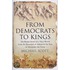 From Democrats To Kings: The Brutal Dawn Of A New World From The Downfall Of Athens To The Rise Of Alexan