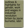 Outlines & Highlights For Gender, Work And Wages In Industrial Revolution Britain By Joyce Burnette, Isbn door Cram101 Textbook Reviews