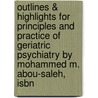 Outlines & Highlights For Principles And Practice Of Geriatric Psychiatry By Mohammed M. Abou-Saleh, Isbn door Cram101 Textbook Reviews