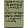 Report Of The Ad Hoc Committee Of The Whole Of The Twenty-Seventh Special Session Of The General Assembly by United Nations