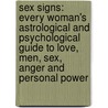 Sex Signs: Every Woman's Astrological And Psychological Guide To Love, Men, Sex, Anger And Personal Power door Judith Bennett