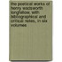 The Poetical Works Of Henry Wadsworth Longfellow, With Bibliographical And Critical Notes, In Six Volumes