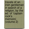 Travels Of An Irish Gentleman In Search Of A Religion, By The Ed. Of 'Captain Rock's Memoirs'. (Volume 2) by Thomas Moore