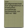 Vom Paradigmenwechsel Zum Pragmatismus In Krisenzeiten - Sozialliberale Familienpolitik Von 1969 Bis 1982 by Stefan Fossel