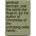 Winifred Bertram, And The World She Lived In, By The Author Of 'Chronicles Of The Schnberg-Cotta Family'.