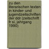 Zu Den Literarischen Texten In Kinder- Und Jugendzeitschriften Der Ddr (Zeitschrift Fr Si, Jahrgang 1990) door Julia-Maria Warkentin