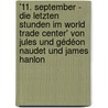'11. September - Die letzten Stunden im World Trade Center' von Jules und Gédéon Naudet und James Hanlon door Anna Zafiris