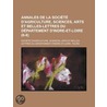 Annales De La Soci T D'Agriculture, Sciences, Arts Et Belles-Lettres Du D Partement D'Indre-Et-Loire (6-8) door Soci T. D'Agriculture