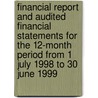 Financial Report And Audited Financial Statements For The 12-Month Period From 1 July 1998 To 30 June 1999 door United Nations