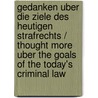 Gedanken Uber Die Ziele Des Heutigen Strafrechts / Thought More Uber the Goals of the Today's Criminal Law door Josef Kohler