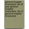 General Hospital Characters: List Of Past General Hospital Characters, List Of General Hospital Characters door Source Wikipedia