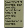 Government Of Colombia: Plan Colombia, Constitutional History Of Colombia, Water Privatization In Colombia door Source Wikipedia