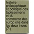 Histoire Philosophique Et Politique Des Tablissemens Et Du Commerce Des Europ Ens Dans Les Deux Indes (7 )