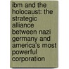 Ibm And The Holocaust: The Strategic Alliance Between Nazi Germany And America's Most Powerful Corporation door Edwin Black