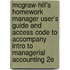McGraw-Hill's Homework Manager User's Guide and Access Code to Accompany Intro to Managerial Accounting 2e
