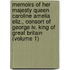 Memoirs Of Her Majesty Queen Caroline Amelia Eliz., Consort Of George Iv. King Of Great Britain (volume 1)