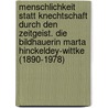Menschlichkeit statt Knechtschaft durch den Zeitgeist. Die Bildhauerin Marta Hinckeldey-Wittke (1890-1978) by Thomas Hinckeldey