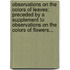 Observations On The Colors Of Leaves: Preceded By A Supplement To Observations On The Colors Of Flowers...
