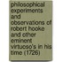 Philosophical Experiments and Observations of Robert Hooke and Other Eminent Virtuoso's in His Time (1726)