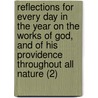 Reflections For Every Day In The Year On The Works Of God, And Of His Providence Throughout All Nature (2) door Christoph Christian Sturm
