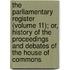 The Parliamentary Register (Volume 11); Or, History Of The Proceedings And Debates Of The House Of Commons