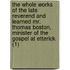 The Whole Works Of The Late Reverend And Learned Mr. Thomas Boston, Minister Of The Gospel At Etterick (1)