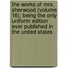The Works Of Mrs. Sherwood (Volume 16); Being The Only Uniform Edition Ever Published In The United States door Mrs Sherwood