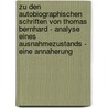 Zu Den Autobiographischen Schriften Von Thomas Bernhard - Analyse Eines Ausnahmezustands - Eine Annaherung door Bertram Wetzel