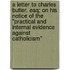 A Letter To Charles Butler, Esq; On His Notice Of The "Practical And Internal Evidence Against Catholicism"