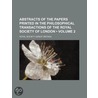 Abstracts Of The Papers Printed In The Philosophical Transactions Of The Royal Society Of London (Volume 2) by Royal Society