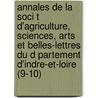 Annales De La Soci T D'Agriculture, Sciences, Arts Et Belles-Lettres Du D Partement D'Indre-Et-Loire (9-10) door Soci T. D'Agriculture