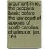 Argument In Re, The People's Bank; Before The Law Court Of Appeals Of South-Carolina, Charleston, Jan. 16Th
