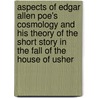Aspects Of Edgar Allen Poe's Cosmology And His Theory Of The Short Story In  The Fall Of The House Of Usher door Francesca Cangeri