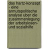 Das Hartz-Konzept - Eine Armutspolitische Analyse Uber Die Zusammenlegung Der Arbeitslosen- Und Sozialhilfe door Philipp Hahn